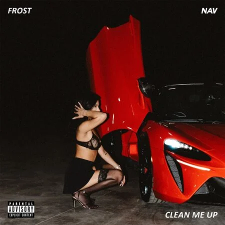 Music: Frost Ft. Nav – Clean Me Up Frost - CLEAN ME UP