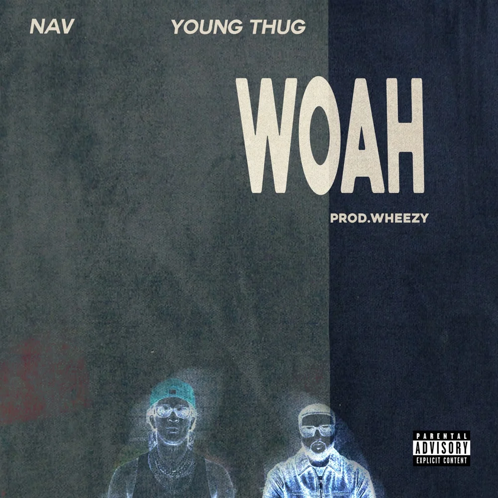 Music: Nav Ft. Young Thug – Woah NAV - WOAH
