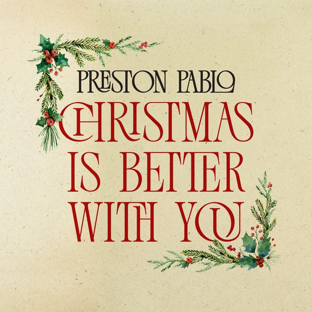 Music: Preston Pablo – Christmas Is Better With You Preston Pablo - Christmas Is Better With You